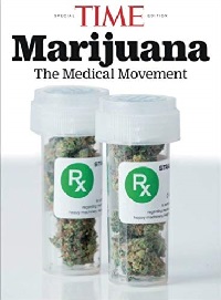 TIME Report Marijuana Medical Movement special issue by TIME Inc.